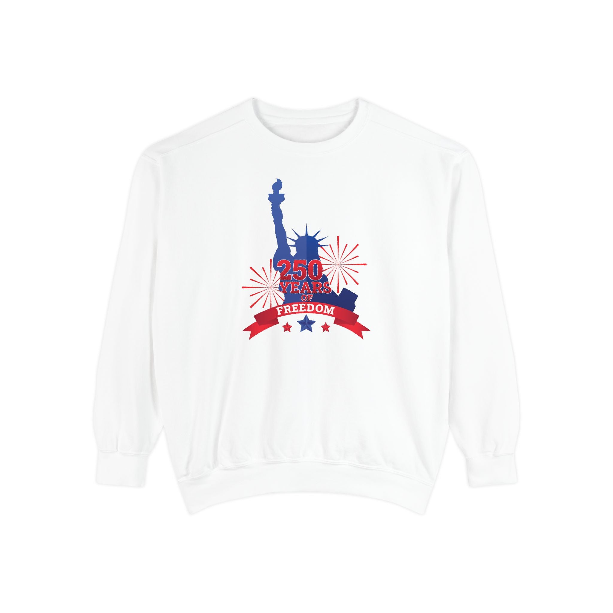Statue of Liberty 4th of July Sweatshirt | 250 Years Freedom Patriotic Design
