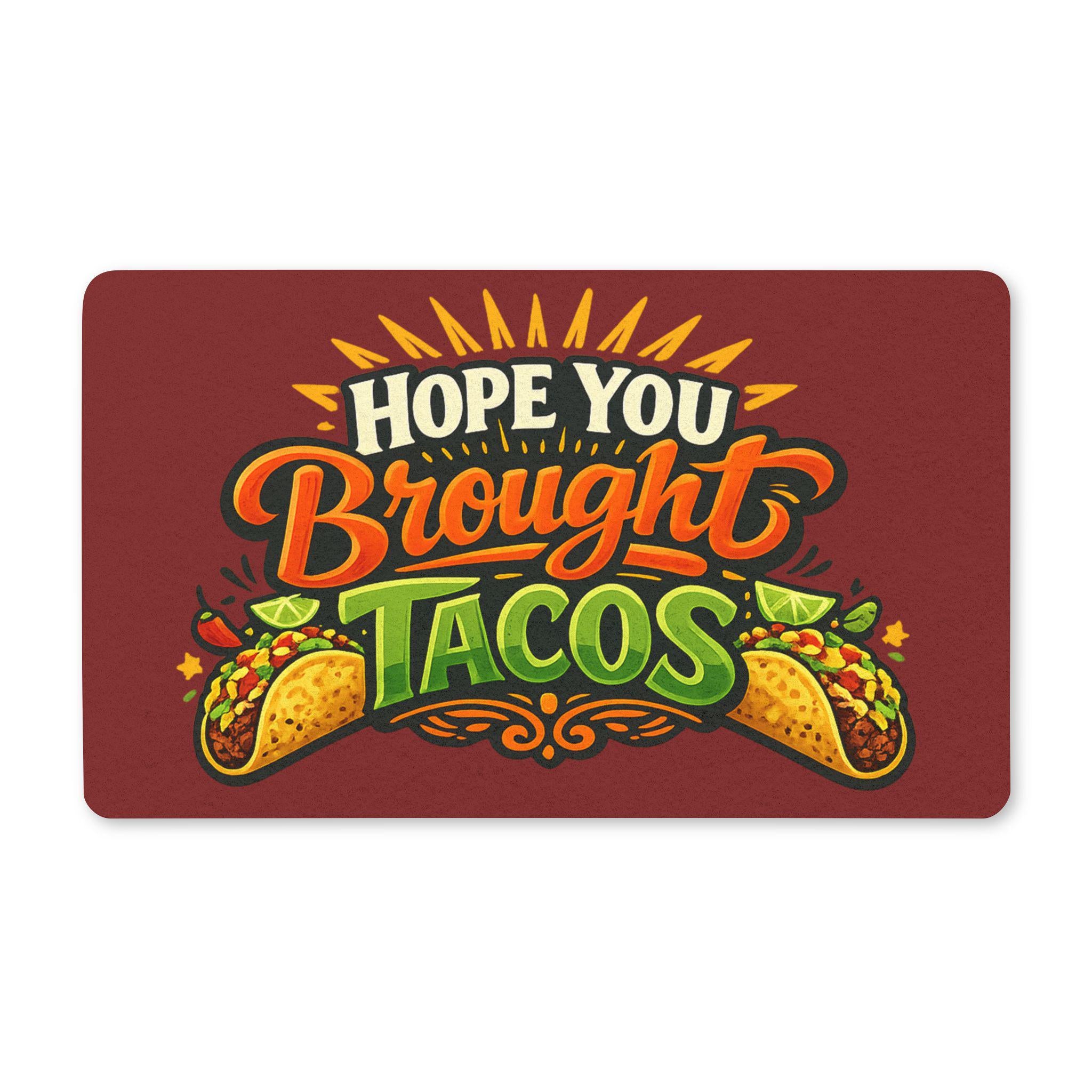Hope You Brought Tacos Doormat | Taco Welcome Mat, Funny Kitchen Decor