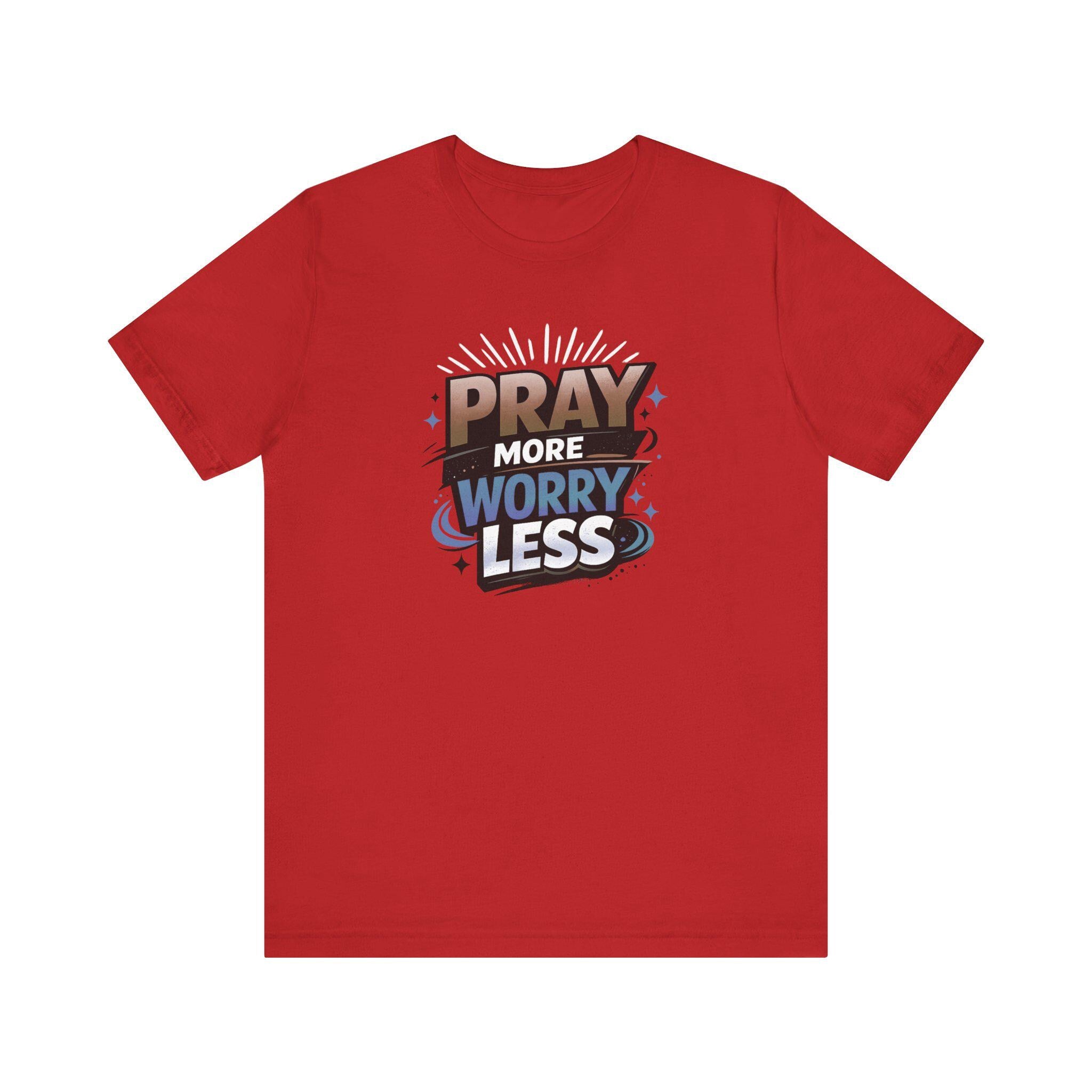 Pray More Worry Less T-Shirt | Faith Typography Tee, Christian Message