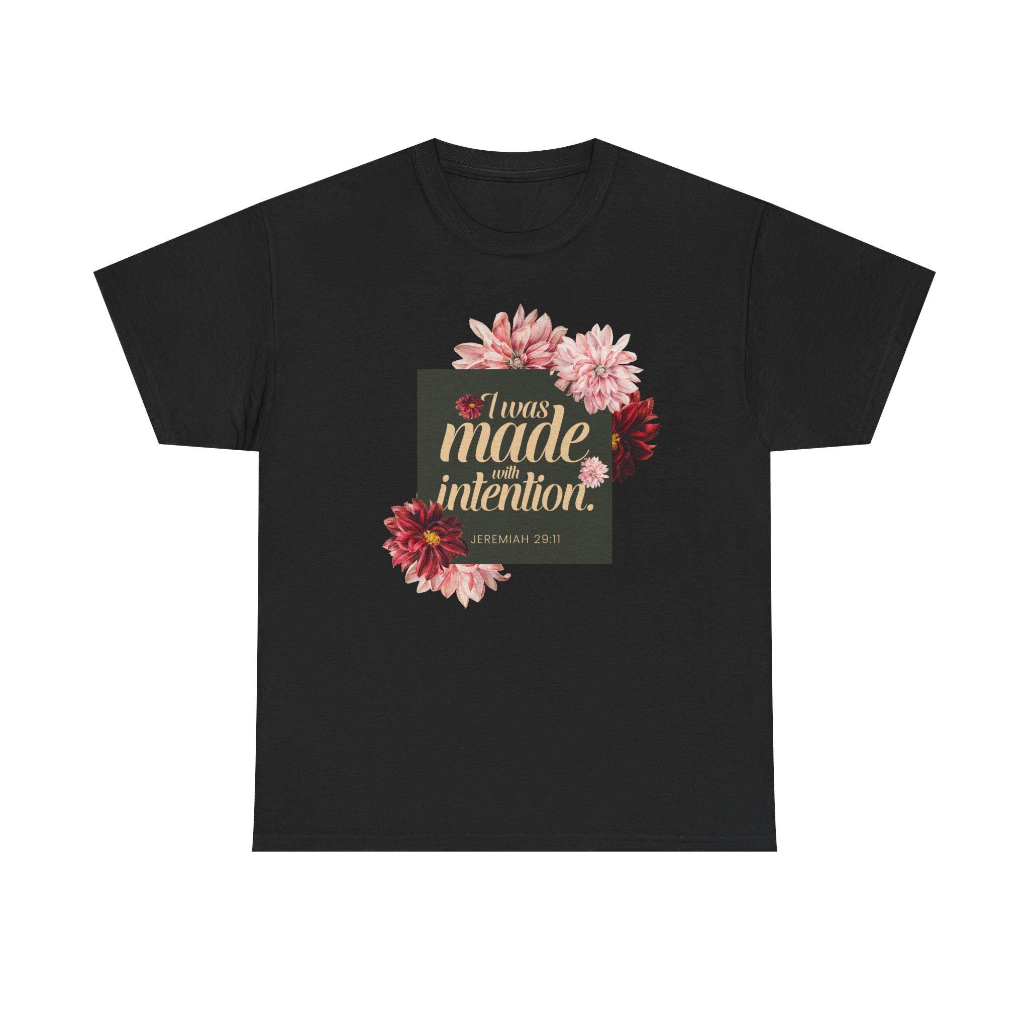 I Was Made With Intention Jeremiah 29:11 T-Shirt | Floral Typography Tee