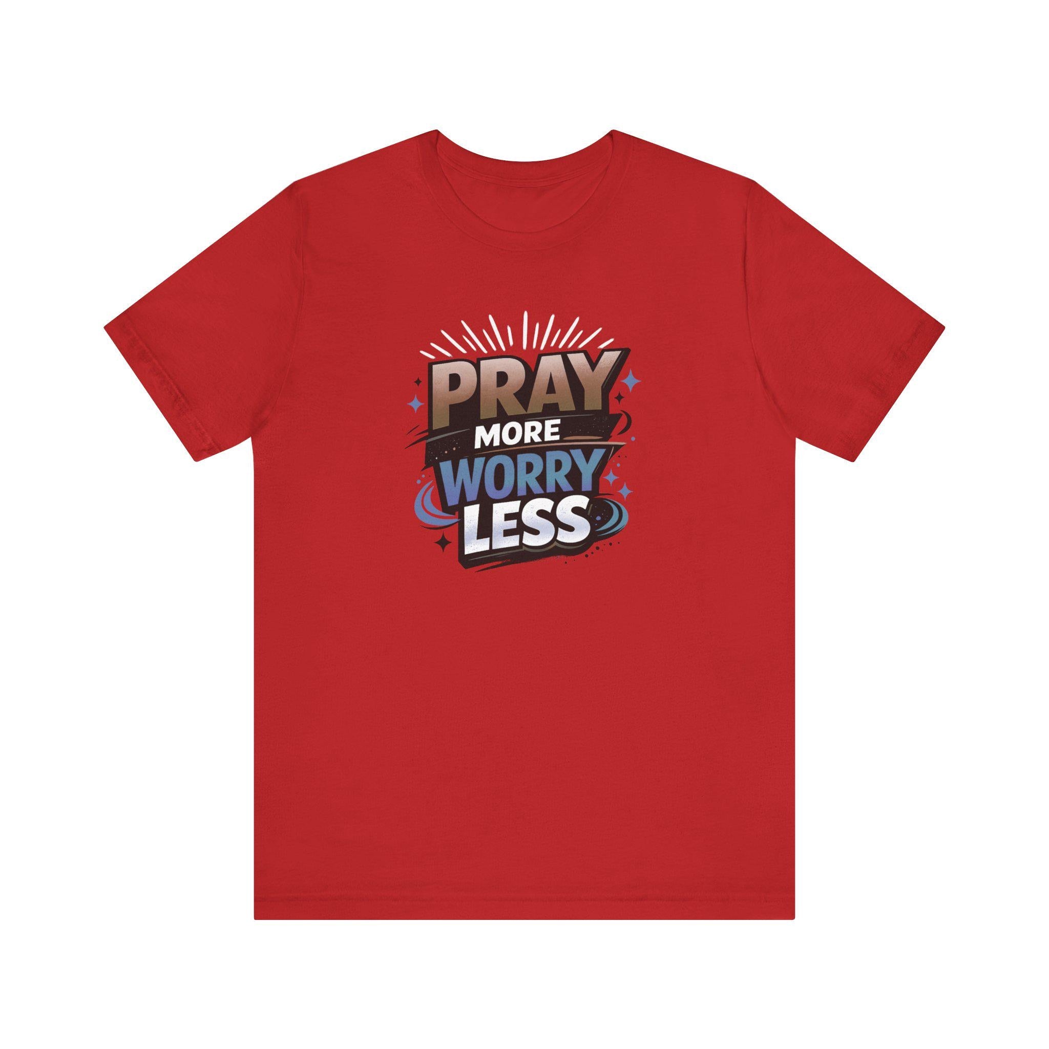 Pray More Worry Less T-Shirt | Faith Typography Tee, Christian Message