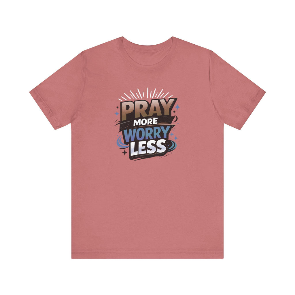 Pray More Worry Less T-Shirt | Faith Typography Tee, Christian Message